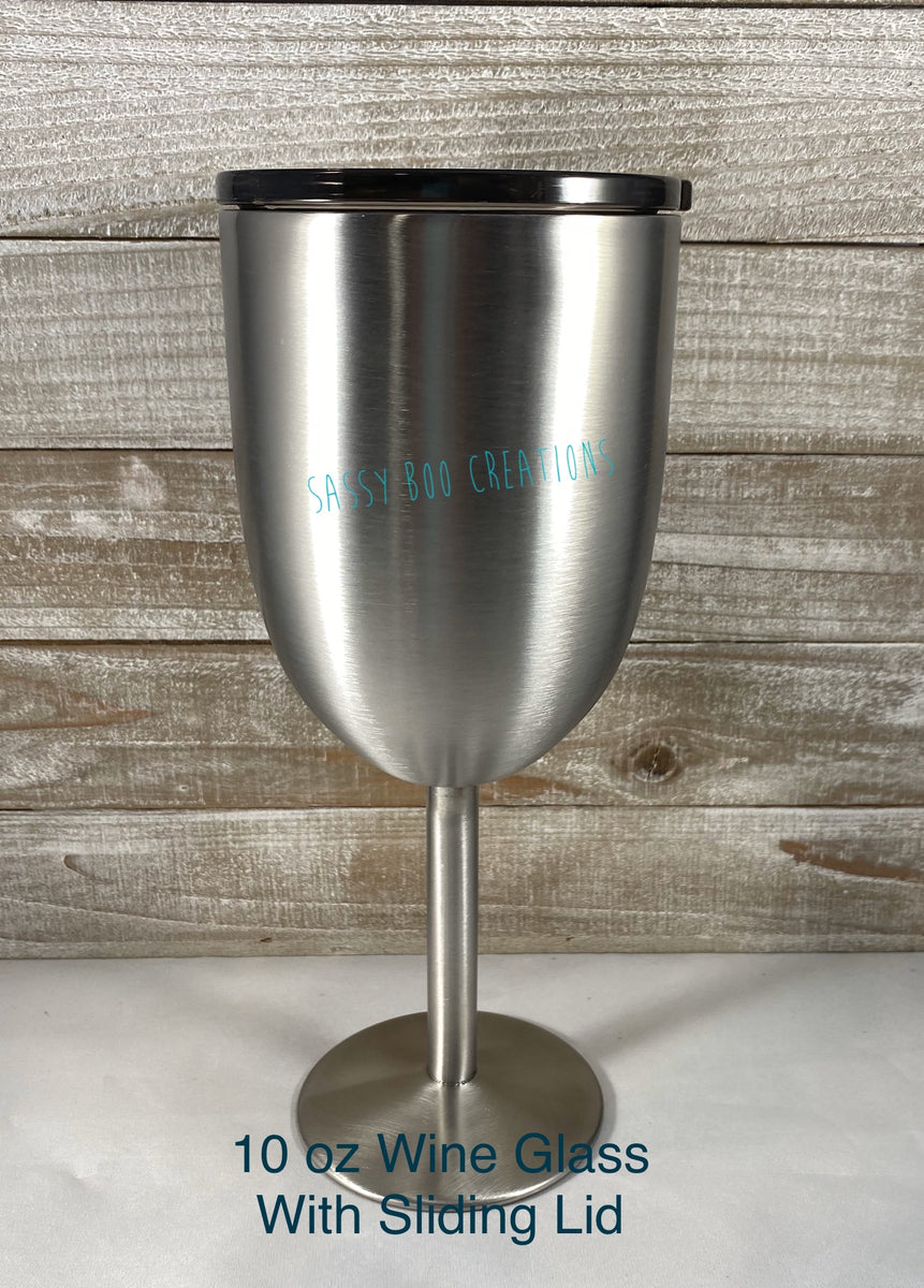 10 oz Wine Glass With Sliding Lid – Sassy Boo Creations