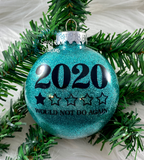 2020 Would Not Do Again Glitter Christmas Ornament