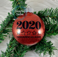 2020 Would Not Do Again Glitter Christmas Ornament